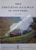 Book cover of The Festiniog Railway in Pictures 1951 - 1961 [The Festiniog Railway 1951 - 1963]: The Story of its Revival by Festiniog Railway Company